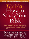 The New How to Study Your Bible (eBook): Discover the Life-Changing Approach to God's Word